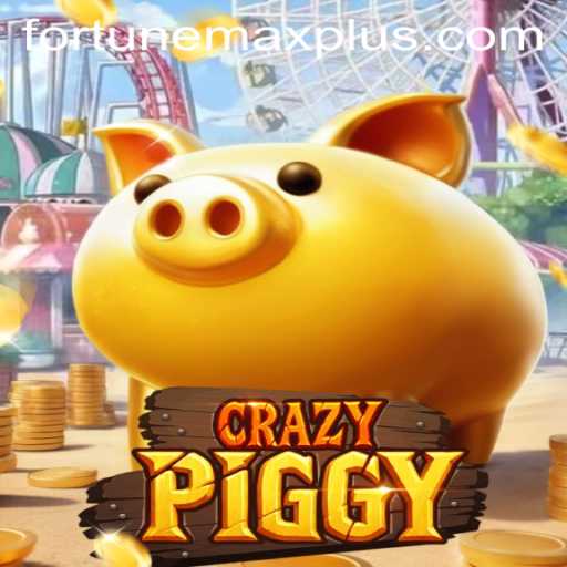 CrazyPiggy and the Thrills of Fortune Max: A Comprehensive Guide
