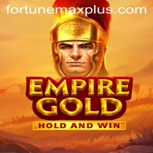 Exploring EmpireGold: Mastering Fortune Max in the Digital Age