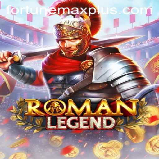 Exploring the Thrills of RomanLegend with Fortune Max